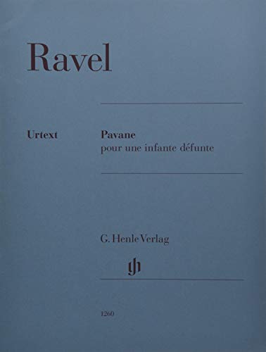 Pavane pour une infante défunte für Klavier zu zwei Händen: Besetzung: Klavier zu zwei Händen (G. Henle Urtext-Ausgabe)
