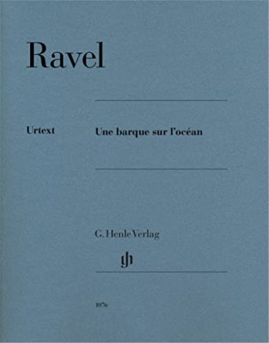 Une barque sur l'océan Klavier 2ms: Besetzung: Klavier zu zwei Händen (G. Henle Urtext-Ausgabe) Une barque sur l'océan Klavier 2ms: Besetzung: Klavier zu zwei Händen (G. Henle Urtext-Ausgabe)