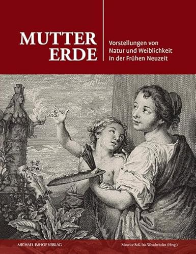 Mutter Erde: Vorstellungen von Natur und Weiblichkeit in der Frühen Neuzeit
