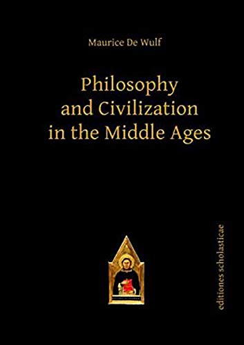 Philosophy and Civilization in the Middle Ages (Editiones scholasticae, Band 23) von Editiones Scholasticae