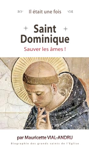 Il était une fois saint Dominique. SAUVER LES AMES: Sauver les âmes