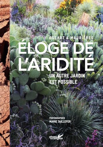 Eloge de l'aridité - Un autre jardin est possible Eloge de l'aridité - Un autre jardin est possible von PLUME CAROTTE