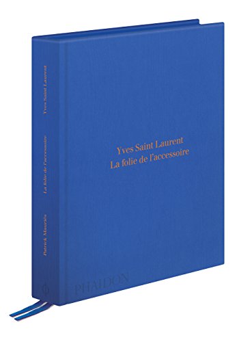 Yves Saint Laurent : la folie de l'accessoire von PHAIDON