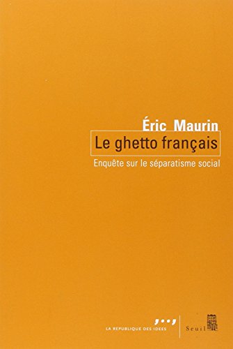 Le ghetto français : Enquête sur le séparatisme social