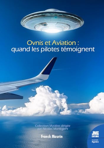 Ovnis et Aviation : quand les pilotes témoignent Ovnis et Aviation : quand les pilotes témoignent von JMG