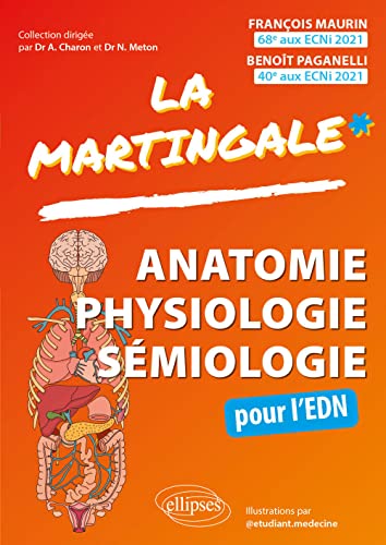 Anatomie – Physiologie – Sémiologie pour l’EDN: Mémento des connaissances du premier cycle des études médicales (La Martingale) von ELLIPSES
