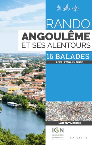 Rando - Angoulême et ses alentours: 16 balades (GUIDES) von La Geste Éditions
