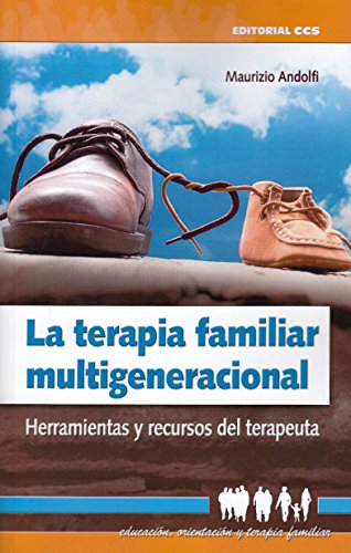 La terapia familiar multigeneracional : herramientas y recursos del terapeuta (Educación, orientación y terapia familiar, Band 19) von Editorial CCS