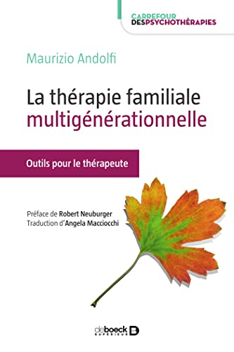 La thérapie familiale multigénérationnelle : Outils pour le thérapeute: Outils et ressources pour le thérapeute