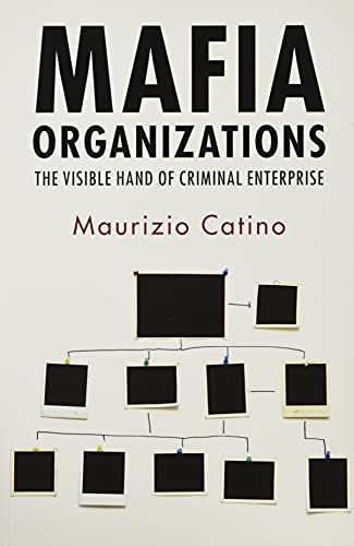 Mafia Organizations: The Visible Hand of Criminal Enterprise