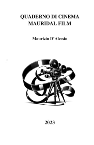Quaderno di Cinema Mauridal film (La community di ilmiolibro.it) von ilmiolibro self publishing