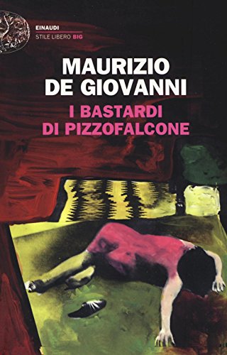 I Bastardi di Pizzofalcone (Einaudi. Stile libero big) von Einaudi