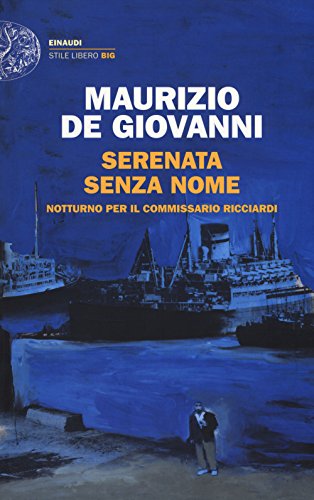 Serenata senza nome. Notturno per il commissario Ricciardi (Einaudi. Stile libero big)