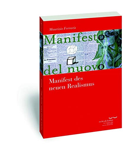 Manifest des neuen Realismus (Schriftenreihe des Käte Hamburger Kollegs "Recht als Kultur", Band 6) von Verlag Vittorio Klostermann