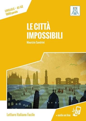 Le città impossibili: Livello 2 / Lektüre + Audiodateien als Download (Letture Italiano Facile)