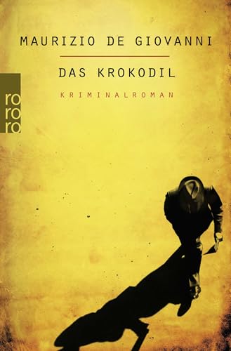 Das Krokodil: Lojacono ermittelt in Neapel: Italien-Krimi von Rowohlt Taschenbuch