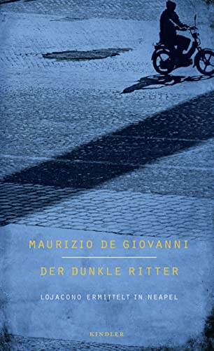 Der dunkle Ritter: Lojacono ermittelt in Neapel