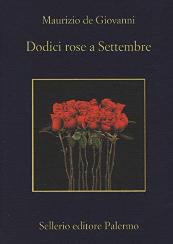 Dodici rose a Settembre (La memoria) von Sellerio Editore