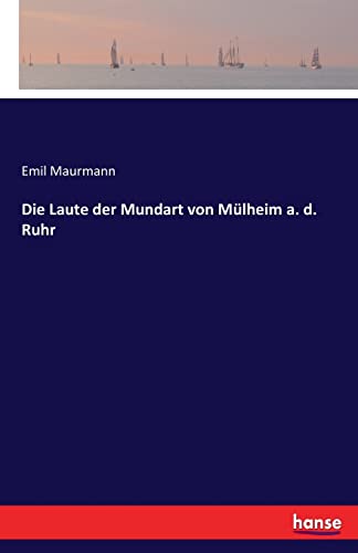 Die Laute der Mundart von Mülheim a. d. Ruhr von Hansebooks
