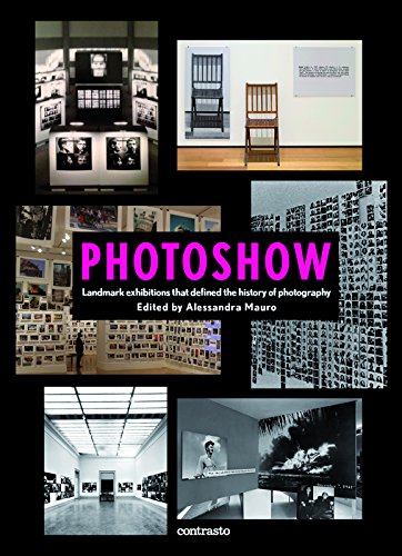 Photoshow: Landmark Exhibitions That Defined the History of Photography von Contrasto