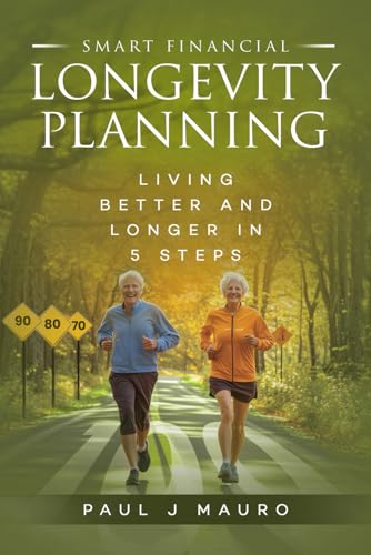 Smart Financial Longevity Planning: Living Better and Longer in 5 steps von AMZ Book Publishing Services