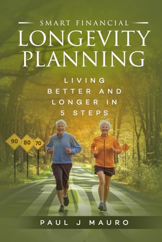 Smart Financial Longevity Planning: Living Better and Longer in 5 steps von AMZ Book Publishing Services