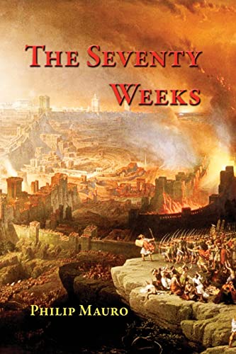 The Seventy Weeks: And the Great Tribulation von CREATESPACE