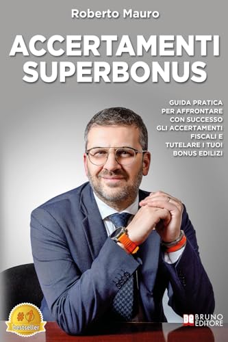 Accertamenti Superbonus: Guida Pratica Per Affrontare Con Successo Gli Accertamenti Fiscali E Tutelare I Tuoi Bonus Edilizi Accertamenti Superbonus: Guida Pratica Per Affrontare Con Successo Gli Accertamenti Fiscali E Tutelare I Tuoi Bonus Edilizi von Bruno Editore