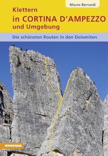 Klettern in Cortina d' Ampezzo und Umgebung - Dolomiten: Die schönsten Routen in den Dolomiten