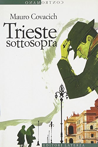 Trieste sottosopra. Quindici passeggiate nella città del vento (Contromano)