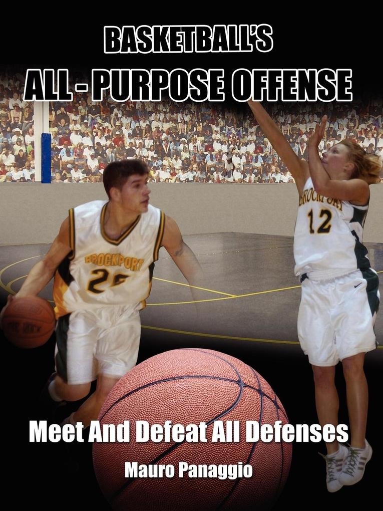 Basketball's All-Purpose Offense von AuthorHouse