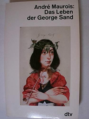 DAS LEBEN DER GEORGE SAND (dtv Literatur) von dtv Verlagsgesellschaft mbH & Co. KG
