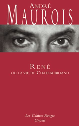 René ou la vie de Chateaubriand: (*) von GRASSET