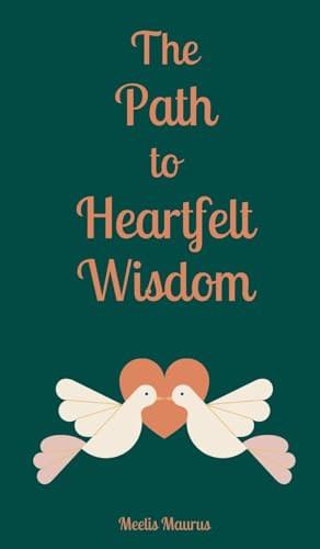The Path to Heartfelt Wisdom von Book Fairy Publishing