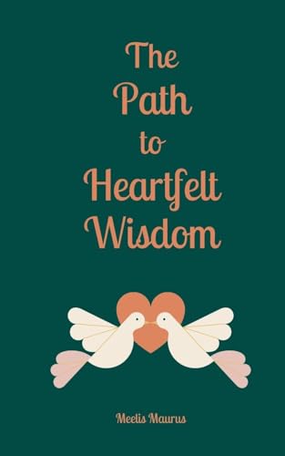 The Path to Heartfelt Wisdom von Book Fairy Publishing