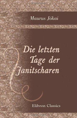 Die letzten Tage der Janitscharen von Adamant Media Corporation