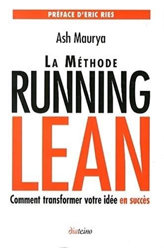 La méthode Running Lean: Comment transformer votre idée en succès