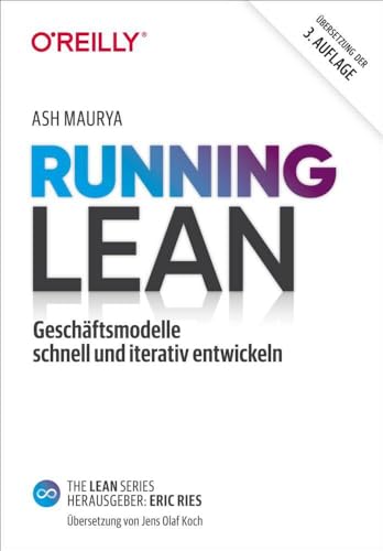 Running Lean: Geschäftsmodelle schnell und iterativ entwickeln