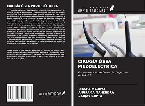 CIRUGÍA ÓSEA PIEZOELÉCTRICA: Una nueva era de precisión en la cirugía ósea periodontal von Ediciones Nuestro Conocimiento