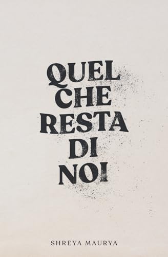 Quel che resta di noi Quel che resta di noi von The Poetics Publishing
