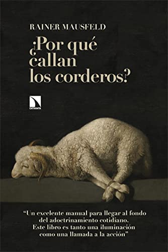 ¿Por qué callan los corderos?: Cómo la democracia de élites y el neoliberalismo están destruyendo nuestra sociedad y nuestros modos de vida (Mayor, Band 913) von LOS LIBROS DE LA CATARATA (UDL)
