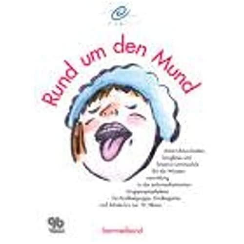 Rund um den Mund (mit CD-ROM): Unterrichtseinheiten, Songlines und kreative Lernmodule für die Wissensvermittlung in der zahnmedizinischen ... Kindergarten und Schule bis zur 10. Klasse von Quintessenz Verlag