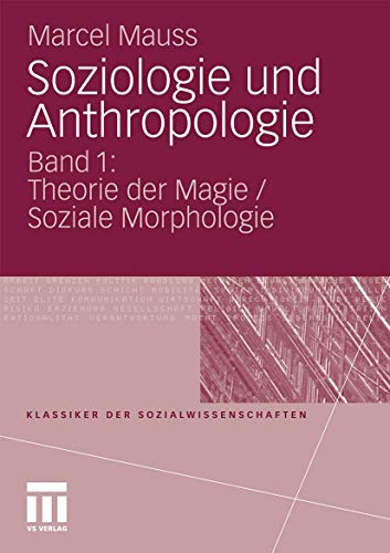 Soziologie und Anthropologie: Band 1: Theorie der Magie / Soziale Morphologie (Klassiker der Sozialwissenschaften) (German Edition)