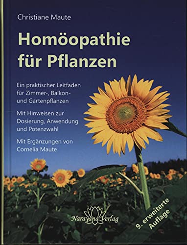 Homöopathie für Pflanzen: Ein praktischer Leitfaden für Zimmer-, Balkon- und Gartenpflanzen. Mit Hinweisen zur Dosierung, Anwendung und Potenzwahl Homöopathie für Pflanzen: Ein praktischer Leitfaden für Zimmer-, Balkon- und Gartenpflanzen. Mit Hinweisen zur Dosierung, Anwendung und Potenzwahl