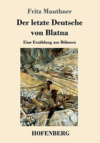 Der letzte Deutsche von Blatna: Eine Erzählung aus Böhmen