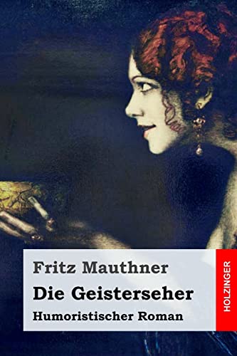 Die Geisterseher: Humoristischer Roman von CREATESPACE