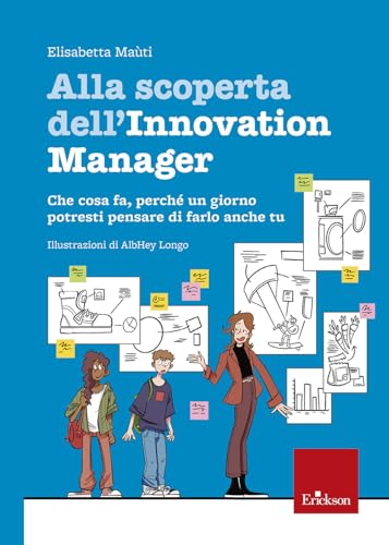 Alla scoperta dell’innovation manager. Che cosa fa, perché un giorno potresti pensare di farlo anche tu