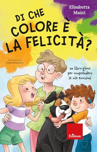 Di che colore è la felicità? Un libro-gioco per comprendere le mie emozioni (Narrativa) von Erickson
