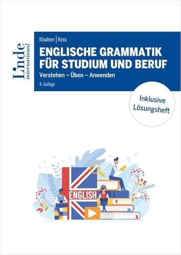 Englische Grammatik für Studium und Beruf: Verstehen – Üben – Anwenden (Linde Lehrbuch)