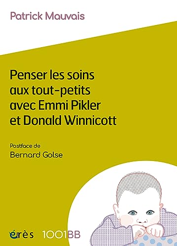 1001 BB 183 - Penser les soins aux tout-petits avec Emmi Pikler et Donald Winnicott 1001 BB 183 - Penser les soins aux tout-petits avec Emmi Pikler et Donald Winnicott